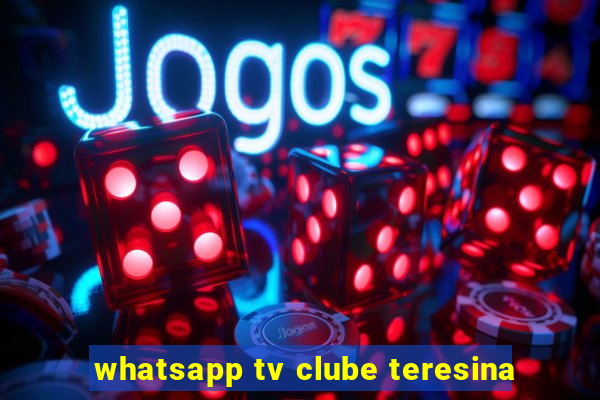 whatsapp tv clube teresina